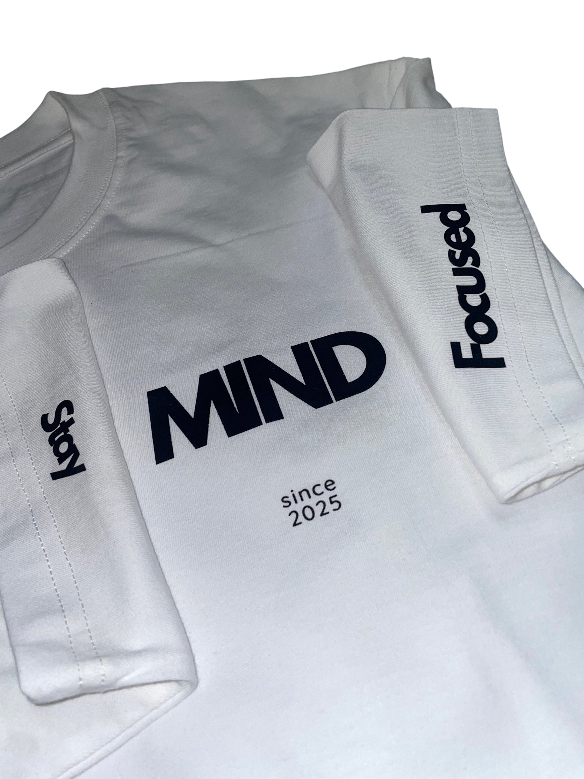 “Stay Mind Focused” White T-Shirt